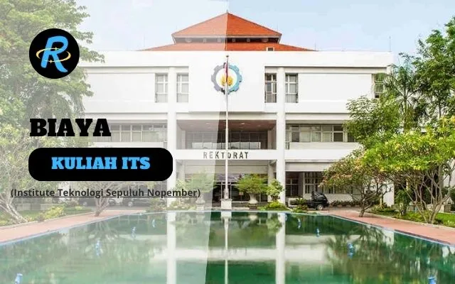 Biaya Kuliah ITS Jalur SNBP, SNBT, dan Mandiri Update