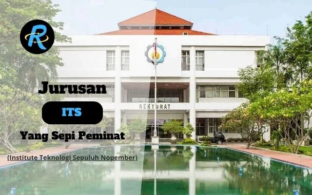 Jurusan ITS yang Sepi Peminat dan Mudah di Terima