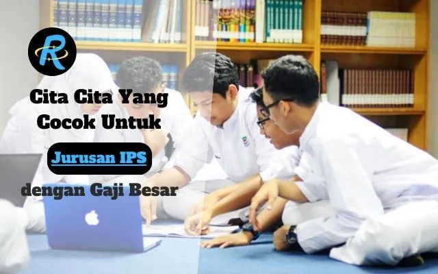 Cita Cita Yang Cocok Untuk Jurusan IPS dengan Gaji Besar Sampai Kerja Freelance