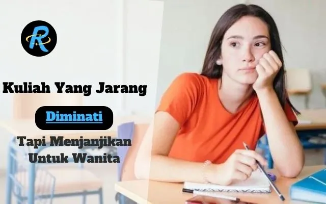 27 Jurusan Kuliah Yang Jarang Diminati Tapi Menjanjikan Untuk Wanita yang Ingin Berkarir