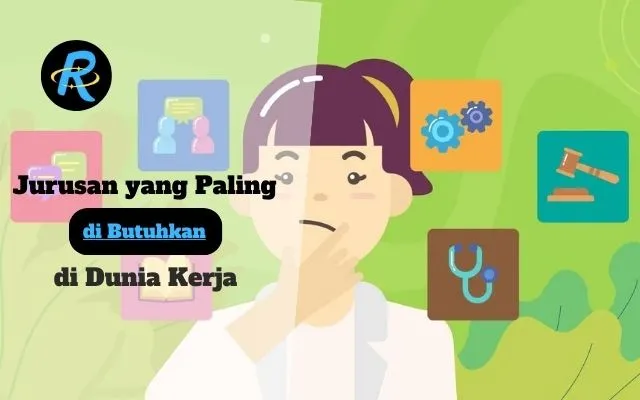 25 Jurusan yang Paling di Butuhkan di Dunia Kerja Masa Depan