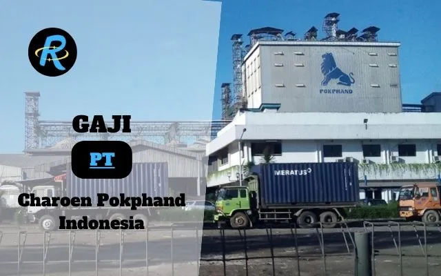 Berapa Gaji PT Charoen Pokphand Indonesia Semua Jabatan Terbaru Tahun 2025 Info Terbaru