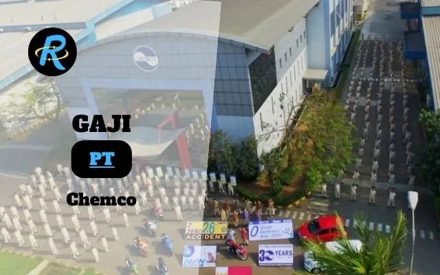 Berapa Gaji PT Chemco Harapan Nusantara Semua Jabatan Terbaru Tahun 2025 Terbaru