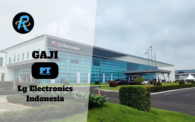 Berapa Gaji PT Lg Electronics Indonesia Semua Jabatan Terbaru Tahun 2025 Terbaru
