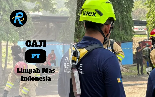 Berapa Gaji PT Limpah Mas Indonesia Semua Jabatan Terbaru Tahun 2025 Lengkap