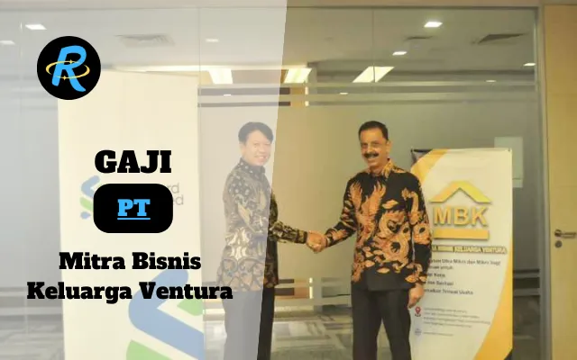 Berapa Gaji PT Mitra Bisnis Keluarga Ventura Semua Jabatan Terbaru Tahun 2025 Update