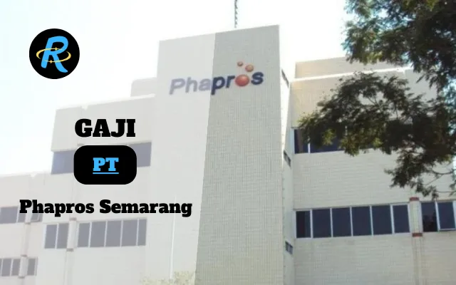 Berapa Gaji PT Phapros Semarang Semua Jabatan Terbaru Tahun 2025 Valid