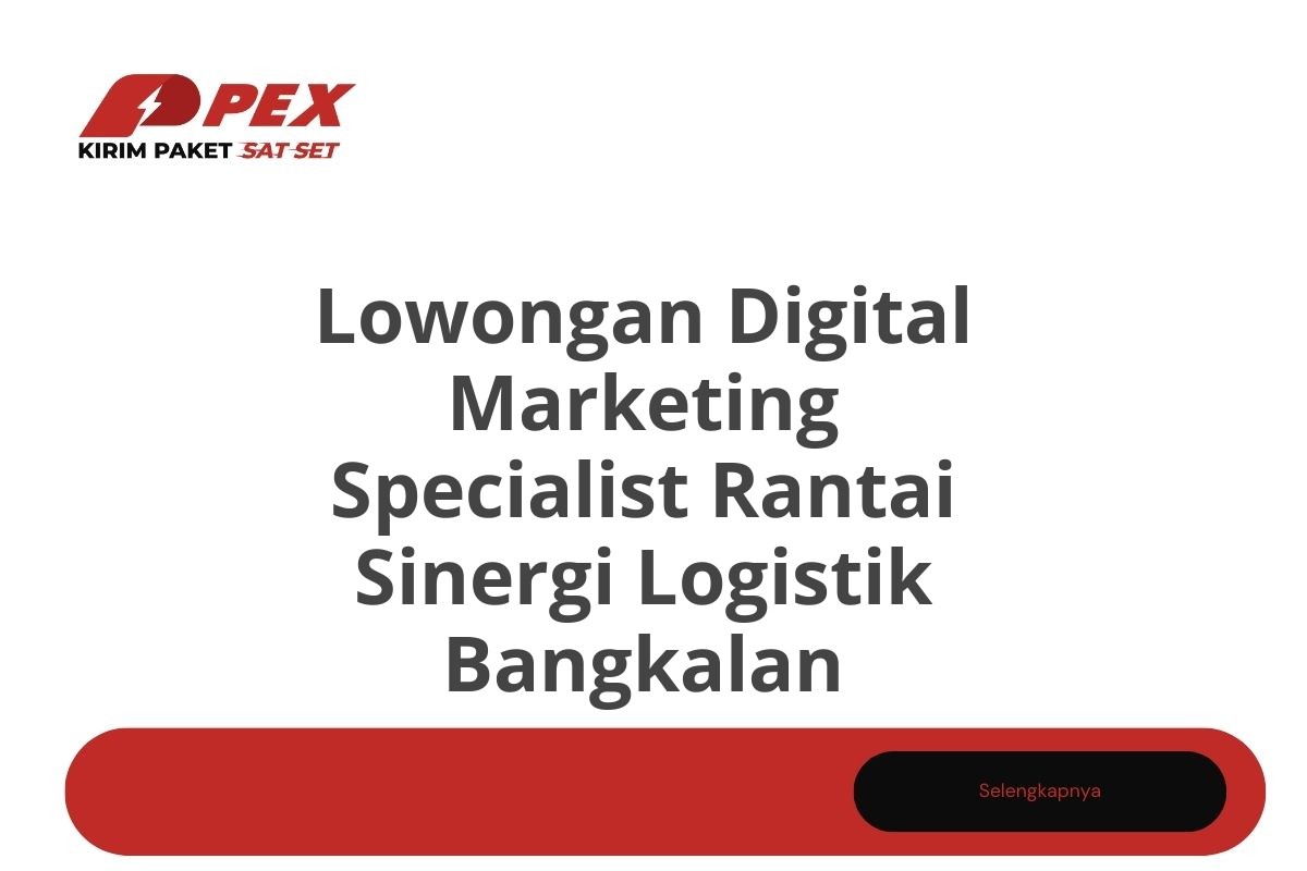 Lowongan Digital Marketing Specialist Rantai Sinergi Logistik Bangkalan Tahun 2025