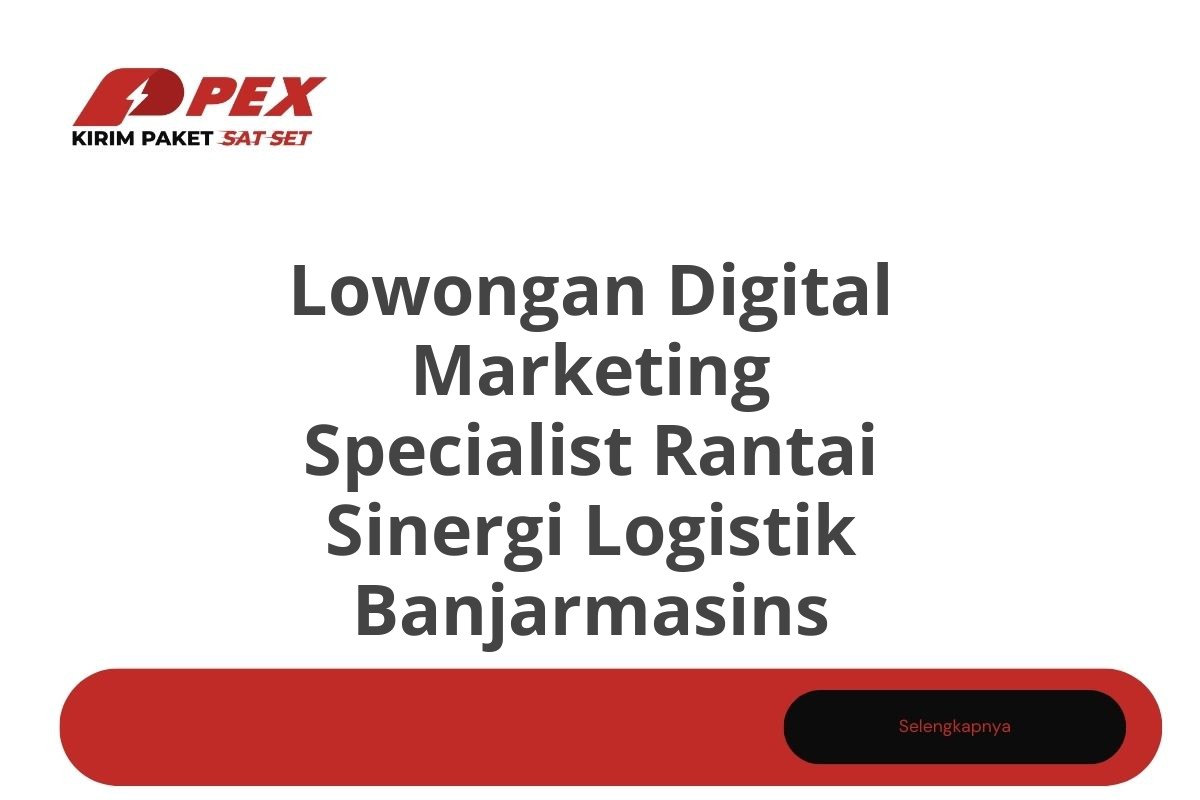 Lowongan Digital Marketing Specialist Rantai Sinergi Logistik Banjarmasins Tahun 2025 (Lamar Sekarang)