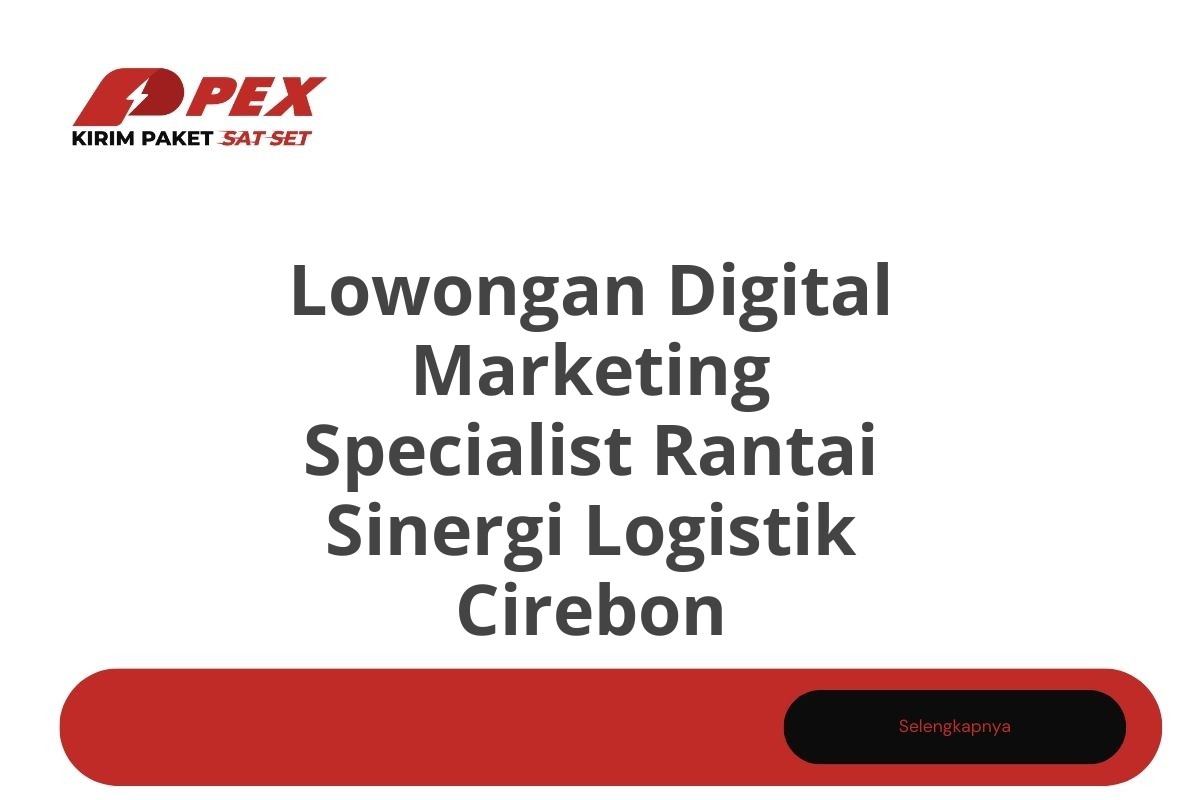 Lowongan Digital Marketing Specialist Rantai Sinergi Logistik Cirebon Tahun 2025 (Apply Now)