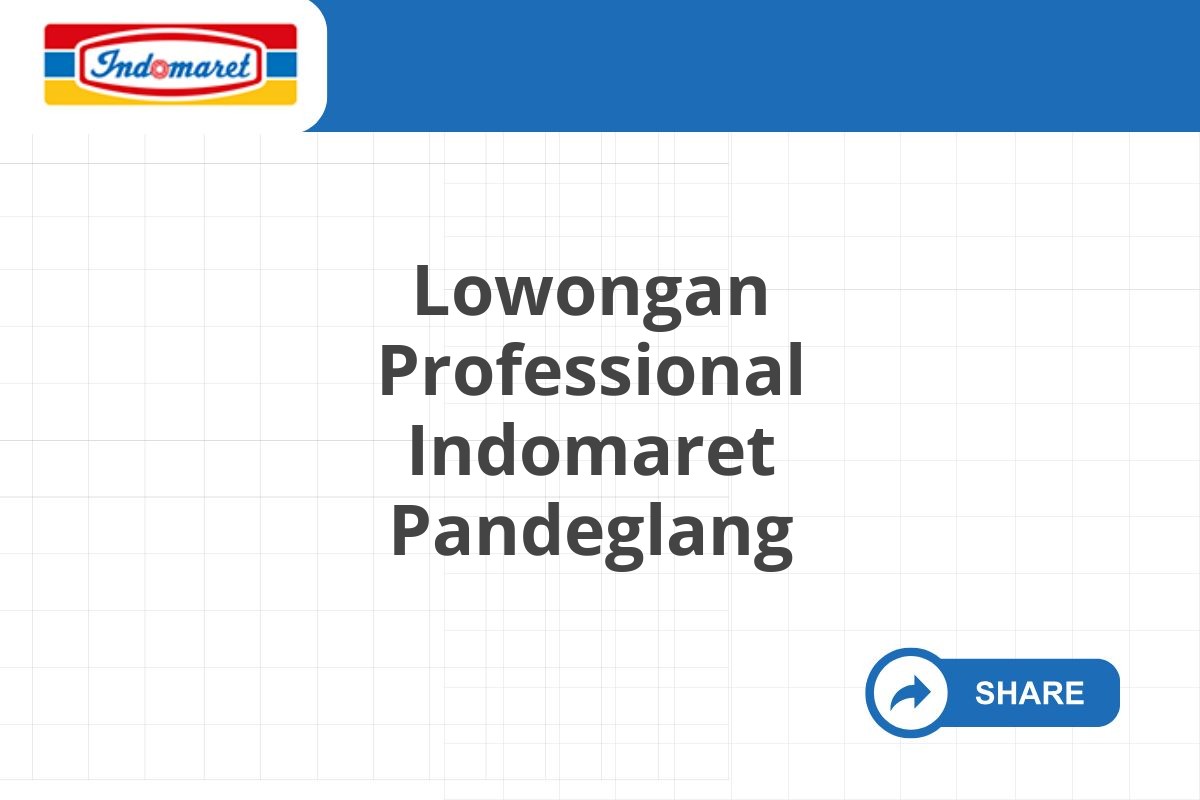 Lowongan Professional Indomaret Pandeglang Tahun 2025