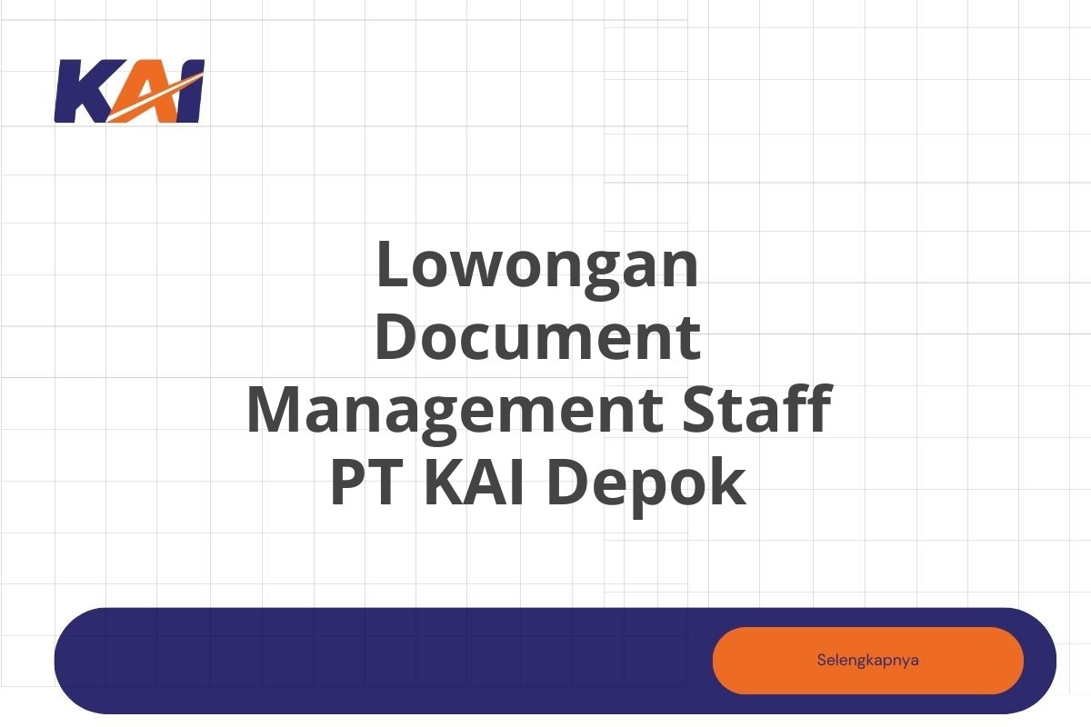 Lowongan Document Management Staff PT KAI Depok Tahun 2025 (Resmi)