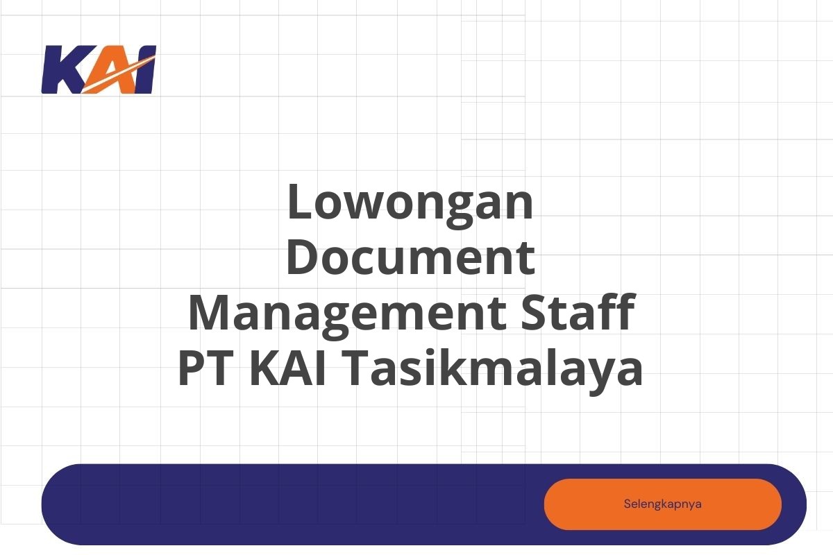 Lowongan Document Management Staff PT KAI Tasikmalaya Tahun 2025 (Resmi)