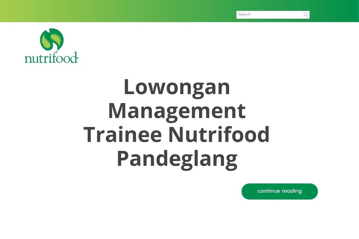 Lowongan Management Trainee Nutrifood Pandeglang Tahun 2025
