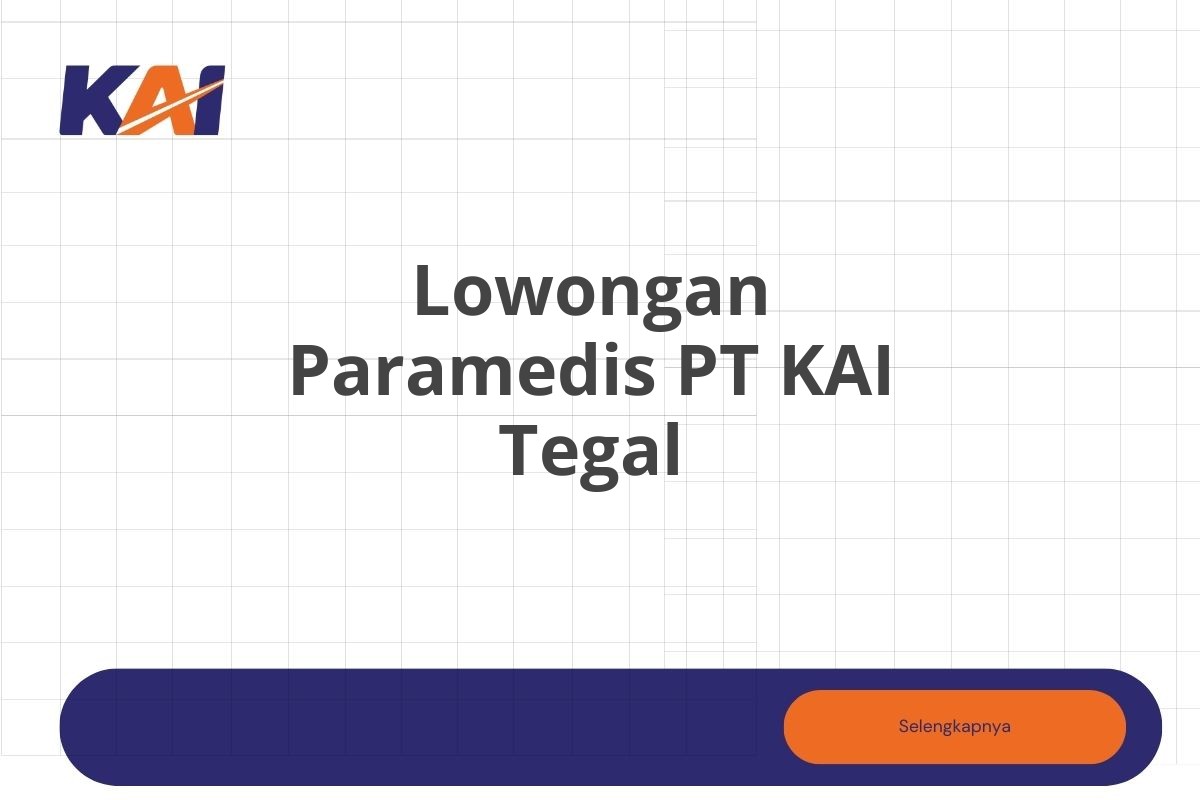 Lowongan Paramedis PT KAI Tegal Tahun 2025
