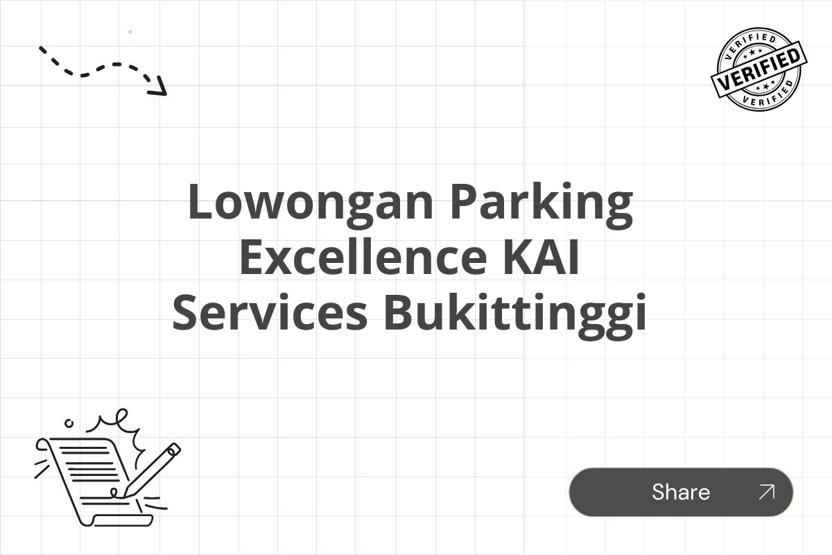 Lowongan Parking Excellence KAI Services Bukittinggi Tahun 2025 (Apply Now)