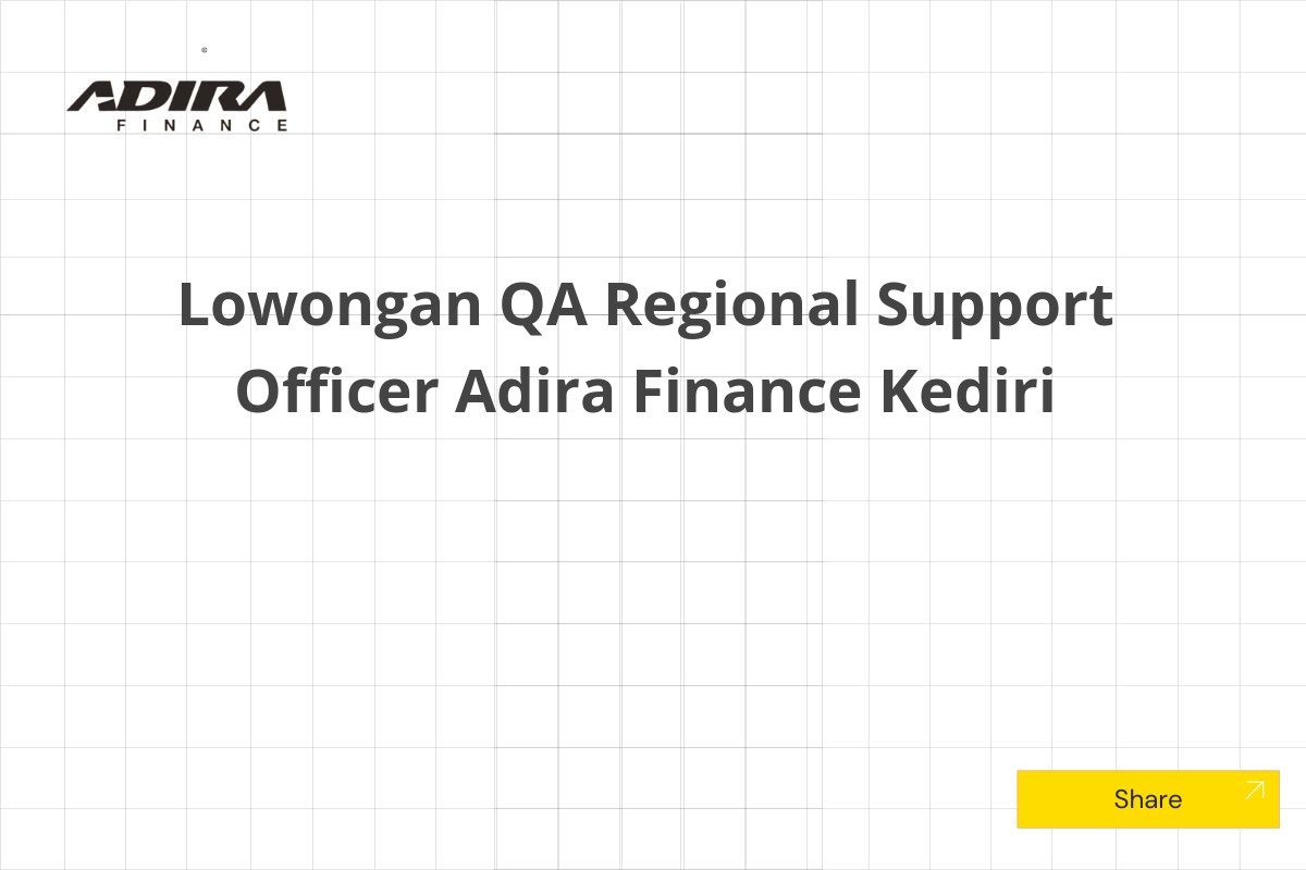 Lowongan QA Regional Support Officer Adira Finance Kediri Tahun 2025 (Resmi)