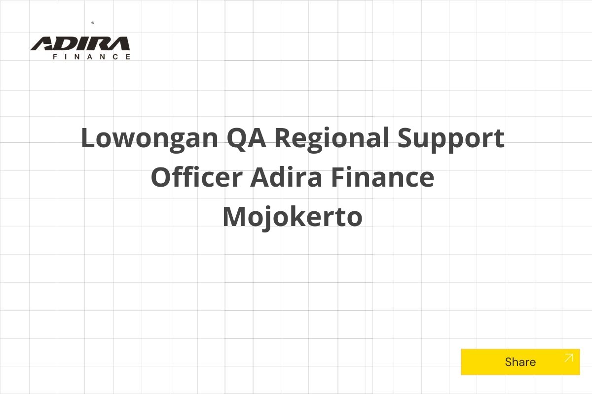 Lowongan QA Regional Support Officer Adira Finance Mojokerto Tahun 2025 (Resmi)