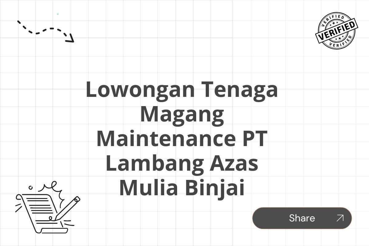 Lowongan Tenaga Magang Maintenance PT Lambang Azas Mulia Binjai Tahun 2025 (Resmi)