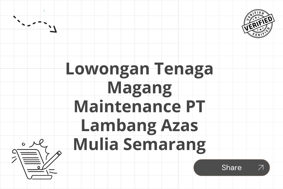 Lowongan Tenaga Magang Maintenance PT Lambang Azas Mulia Semarang Tahun 2025