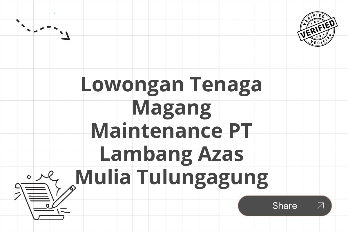 Lowongan Tenaga Magang Maintenance PT Lambang Azas Mulia Tulungagung Tahun 2025 (Lamar Sekarang)