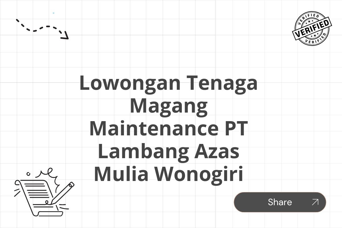 Lowongan Tenaga Magang Maintenance PT Lambang Azas Mulia Wonogiri Tahun 2025 (Resmi)