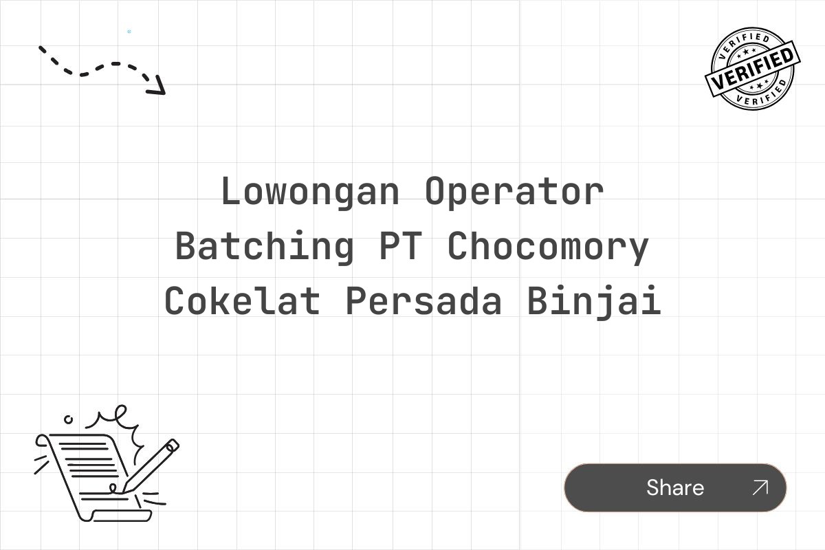 Lowongan Operator Batching PT Chocomory Cokelat Persada Binjai Tahun 2025 (Apply Now)
