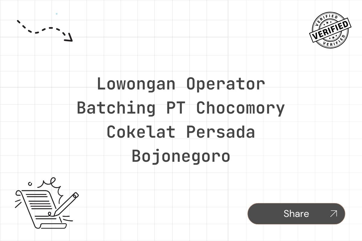 Lowongan Operator Batching PT Chocomory Cokelat Persada Bojonegoro Tahun 2025 (Lamar Sekarang)
