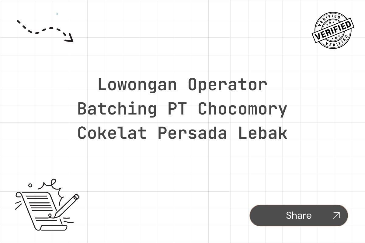 Lowongan Operator Batching PT Chocomory Cokelat Persada Lebak Tahun 2025 (Apply Now)